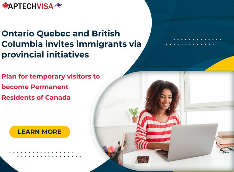 Ontario, Quebec, and British Columbia invite immigrants via provincial initiatives